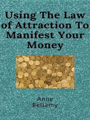 cover image of Using the Law of Attraction to Manifest Your Money
